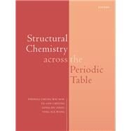 Structural Chemistry across the Periodic Table by CW Mak, Thomas; Cheung, Yu San; Wang, Yingxia; Du Zhou, Gong, 9780198872955