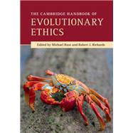 The Cambridge Handbook of Evolutionary Ethics by Ruse, Michael; Richards, Robert J., 9781107132955