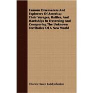 Famous Discoverers and Explorers of America by Johnston, Charles Haven Ladd, 9781409702955