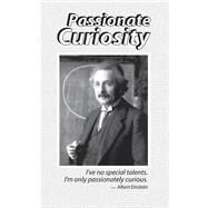 Passionate Curiosity by Arora, Ram S., 9781502522955