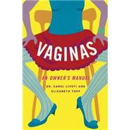 Vaginas An Owner's Manual by Livoti, Dr. Carol; Topp, Elizabeth, 9781568582955