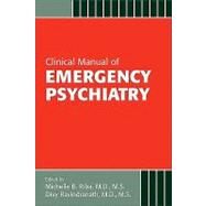 Clinical Manual of Emergency Psychiatry by Riba, Michelle B.; Ravindranath, Divy, M.D., 9781585622955
