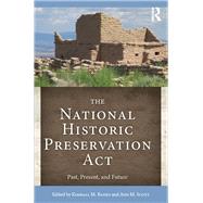 The National Historic Preservation Act: Past, Present, and Future by Banks,Kimball M., 9781629582955