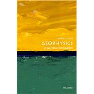 Geophysics: A Very Short Introduction by Lowrie, William, 9780198792956