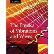 The Physics of Vibrations and Waves by Pain, H. John, 9780470012956