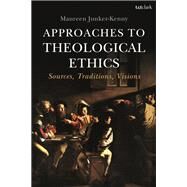 Approaches to Theological Ethics by Junker-Kenny, Maureen, 9780567682956
