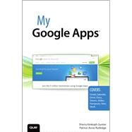 My Google Apps by Rutledge, Patrice-Anne; Gunter, Sherry Kinkoph, 9780789752956