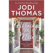 Mornings on Main by Thomas, Jodi, 9781335062956
