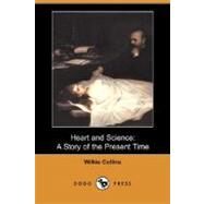 Heart and Science : A Story of the Present Time by COLLINS WILKIE, 9781406582956