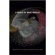 A World of Many Worlds by De LA Cadena, Marisol; Blaser, Mario, 9781478002956