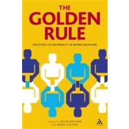 The Golden Rule The Ethics of Reciprocity in World Religions by Neusner, Jacob; Chilton, Bruce D., 9781847062956