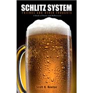 Schlitz System, Friends and Other Thoughts by Newton, Scott, 9781943612956