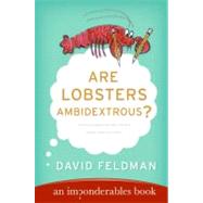 Are Lobsters Ambidextrous? by Feldman, David, 9780060762957
