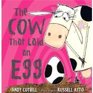 The Cow That Laid an Egg by Cutbill, Andy, 9780061372957
