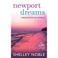 NEWPORT DREAMS              MM by NOBLE SHELLEY, 9780062362957