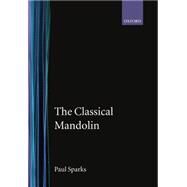 The Classical Mandolin by Sparks, Paul, 9780198162957
