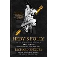 Hedy's Folly The Life and Breakthrough Inventions of Hedy Lamarr, the Most Beautiful Woman in the World by RHODES, RICHARD, 9780307742957