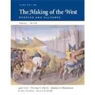 The Making of the West, Volume I: To 1740 Peoples and Cultures by Hunt, Lynn; Martin, Thomas R.; Smith, Bonnie G.; Rosenwein, Barbara H.; Hsia, R. Po-chia, 9780312452957