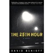 The 25th Hour by Benioff, David (Author), 9780452282957