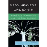 Many Heavens, One Earth Readings on Religion and the Environment by Cain, Clifford Chalmers, 9780739172957
