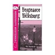 Vengeance in Vicksburg by Hardwick, Phil, 9780937552957