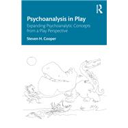 Psychoanalysis in Play by Steven H. Cooper, 9781032942957