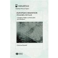 European Migration Policies in Flux Changing Patterns of Inclusion and Exclusion by Boswell, Christina, 9781405102957