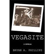 Vegasite by Phillips, Bryan A., 9781475192957