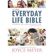 The Everyday Life Bible The Power of God's Word for Everyday Living by Meyer, Joyce, 9781478922957