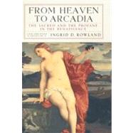 From Heaven to Arcadia by ROWLAND, INGRID D., 9781590172957