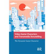 Video Game Characters and Transmedia Storytelling by Joleen Blom, 9789463722957