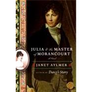 Julia and the Master of Morancourt by Aylmer, Janet, 9780061672958