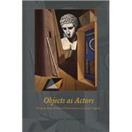 Objects As Actors by Mueller, Melissa, 9780226312958
