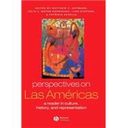 Perspectives on Las Americas A Reader in Culture, History, and Representation by Gutmann, Mathew C.; Rodríguez, Félix V.; Stephen, Lynn; Zavella, Patricia, 9780631222958