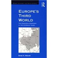 Europe's Third World: The European Periphery in the Interwar Years by Aldcroft,Derek H., 9781138272958