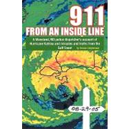 911 from an Inside Line : A Waveland, MS police dispatcher's account of Hurricane Katrina and miracles and truths from the Gulf Coast by Denise, Stephenson, 9781425752958