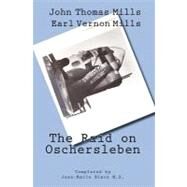The Raid on Oschersleben by Mills, John T.; Mills, Earl V; Nixon, Jean-marie, 9781461082958