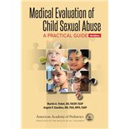 Medical Evaluation of Child Sexual Abuse by Finkel, Martin A.; Giardino, Angelo P., M.D., Ph.D., 9781610022958