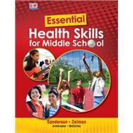 Essential Health Skills for Middle School by Sanderson, Catherine A.; Zelman, Mark; Armbruster, Lindsay; Mccarley, Mary, 9781635632958