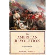 The American Revolution A Concise History by Allison, Robert, 9780195312959