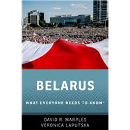 Belarus What Everyone Needs to Know� by R. Marples, David; Laputska, Veronica, 9780197772959