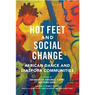 Hot Feet and Social Change by Welsh, kariamu; Diouf, Esailama G. A.; Daniel, Yvonne; Defrantz, Thomas F.; Glover, Danny, 9780252042959