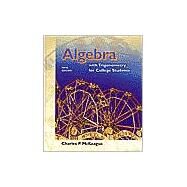 Algebra with Trigonometry for College Students (with CD-ROM, Make the Grade, and InfoTrac) by McKeague, Charles, 9780534432959