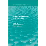 Industrial Networks (Routledge Revivals): A New View of Reality by Axelsson; B, 9781138642959