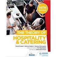 The Theory of Hospitality and Catering, 14th Edition by David Foskett; Patricia Paskins; Andrew Pennington; Neil Rippington, 9781398332959
