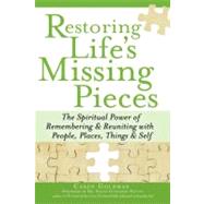 Restoring Life's Missing Pieces by Goldman, Caren; Copeland-payton, Nancy, 9781594732959