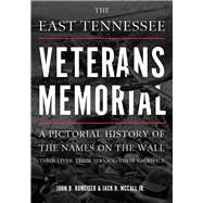 The East Tennessee Veterans Memorial by Romeiser, John; Mccall, Jack H., 9781621902959