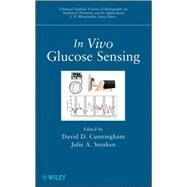 In Vivo Glucose Sensing by Cunningham, David D.; Stenken, Julie A., 9780470112960