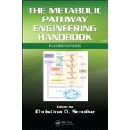 The Metabolic Pathway Engineering Handbook: Fundamentals by Smolke; Christina, 9781439802960