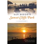 San Diego's Sunset Cliffs Park by Blavatt, Kathy; Scanlon, Karen, 9781467142960